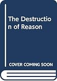 Lukacs, George: Destruction of Reason Lukacs, George: Destruction of Reason