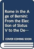 Magnuson, Torgil: Rome in the Age of Bernini: From the Election of Sixtus V to the Death of Urban VIII Magnuson, Torgil: Rome in the Age of Bernini: From the Election of Sixtus V to the Death of Urban VIII