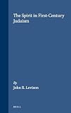 Levison, John R.: The Spirit in First-Century Judaism