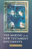 Ellis, E. Earle: The Making of the New Testament Documents Ellis, E. Earle: The Making of the New Testament Documents