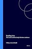 Shiell, William David: Reading Acts: The Lector and the Early Christian Audience