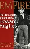Bartlett: Empire: The Life, Legend, and Madness of Howard Hughes
