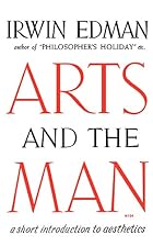 Arts and the Man by Irwin Edman
