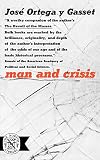 Ortega Y Gasset, Jose: Man and Crisis Ortega Y Gasset, Jose: Man and Crisis