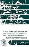Klein, M.: Love, Hate and Reparation Klein, M.: Love, Hate and Reparation