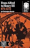 Brooke, Christopher: From Alfred to Henry Third, 871-1272 Brooke, Christopher: From Alfred to Henry Third, 871-1272