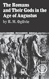 Ogilvie, R.M.: Romans and Their Gods in the Age of Augustus Ogilvie, R.M.: Romans and Their Gods in the Age of Augustus