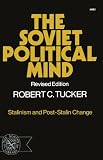 Tucker, Robert C.: The Soviet Political Mind Tucker, Robert C.: The Soviet Political Mind