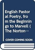 Kermode, Frank: English Pastoral Poetry, from the Beginnings to Marvell: From the Beginnings to Marvel