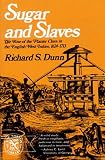Dunn, Richard S.: Sugar and Slaves Dunn, Richard S.: Sugar and Slaves