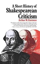 A Short History of Shakespearean Criticism&hellip;