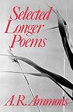 Ammons, A. R.: Selected Longer Poems