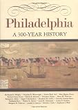 Weigley, Russell: Philadelphia: A 300-Year History