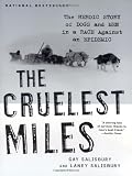 Salisbury, Gay: The Cruelest Miles: The Heroic Story of Dogs and Men in a Race Against an Epidemic
