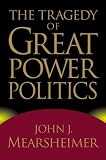 Mearsheimer, John J.: The Tragedy of Great Power Politics Mearsheimer, John J.: The Tragedy of Great Power Politics