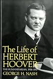 Nash, George H.: The Life of Herbert Hoover: The Humanitarian, 1914-1917 Nash, George H.: The Life of Herbert Hoover: The Humanitarian, 1914-1917