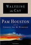 Houston, Pam: Waltzing the Cat Houston, Pam: Waltzing the Cat