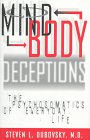 Dubovsky, Steven L.: Mind-Body Deceptions: The Psychosomatics of Everyday Life Dubovsky, Steven L.: Mind-Body Deceptions: The Psychosomatics of Everyday Life