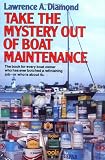 Diamond, Lawrence A.: Take the Mystery Out of Boat Maintenance Diamond, Lawrence A.: Take the Mystery Out of Boat Maintenance