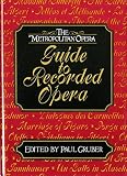 Gruber, Paul: The Metropolitan Opera Guide to Recorded Opera Gruber, Paul: The Metropolitan Opera Guide to Recorded Opera