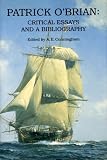 O'Brian, Patrick: Patrick O'Brian : Critical Essays and a Bibliography O'Brian, Patrick: Patrick O'Brian : Critical Essays and a Bibliography