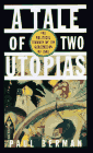 Berman, Paul: A Tale of Two Utopias: The Political Journey of the Generation of 1968