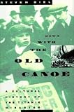 Biel, Steven: Down With the Old Canoe: A Cultural History of the Titanic Disaster Biel, Steven: Down With the Old Canoe: A Cultural History of the Titanic Disaster
