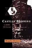 Denes, Magda: Castles Burning: A Child's Life in War Denes, Magda: Castles Burning: A Child's Life in War