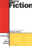 Stern, Jerome: Micro Fiction: An Anthology of Really Short Stories Stern, Jerome: Micro Fiction: An Anthology of Really Short Stories