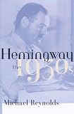 Reynolds, Michael: Hemingway: The 1930s Reynolds, Michael: Hemingway: The 1930s
