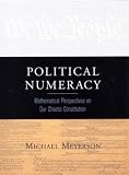 Meyerson, Michael: Political Numeracy: Mathematical Perspectives on Our Chaotic Constitution