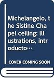Seymour, Charles: Michelangelo, the Sistine Chapel Ceiling: Illustrations, Introductory Essays, Backgrounds and Sources, Critical Essays Seymour, Charles: Michelangelo, the Sistine Chapel Ceiling: Illustrations, Introductory Essays, Backgrounds and Sources, Critical Essays