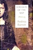 Barrett, Andrea: Servants of the Map Barrett, Andrea: Servants of the Map