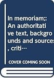 Tennyson, Alfred Tennyson: In Memoriam: An Authoritative Text, Backgrounds and Sources, Criticism Tennyson, Alfred Tennyson: In Memoriam: An Authoritative Text, Backgrounds and Sources, Criticism