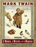 Twain, Mark: A Murder, a Mystery, and a Marriage Twain, Mark: A Murder, a Mystery, and a Marriage