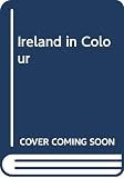 Sheehy, Terence: Ireland in Colour Sheehy, Terence: Ireland in Colour