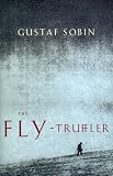 Sobin, Gustaf: The Fly-Truffler