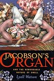 Watson, Lyall: Jacobson's Organ: And the Remarkable Nature of Smell