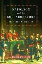 Napoleon and his Collaborators: The Making&hellip;