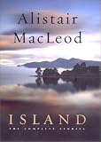 MacLeod, Alistair: Island: The Collected Stories of Alistair MacLeod MacLeod, Alistair: Island: The Collected Stories of Alistair MacLeod