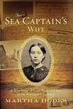 Hodes, Martha: The Sea Captain's Wife: A True Story of Love, Race, And War in the Nineteenth Century