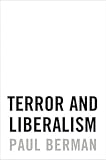 Berman, Paul: Terror and Liberalism Berman, Paul: Terror and Liberalism