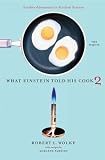 Wolke, Robert L.: What Einstein Told His Cook 2: The Sequel Further Adventures In Kitchen Science Wolke, Robert L.: What Einstein Told His Cook 2: The Sequel Further Adventures In Kitchen Science