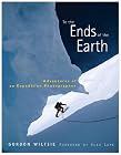 To the Ends of the Earth: Adventures of an Expedition Photographer