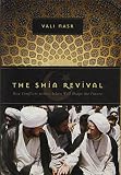 Nasr, Seyyed Vali Reza: Shia Revival: How Conflicts Within Islam Will Shape the Future Nasr, Seyyed Vali Reza: Shia Revival: How Conflicts Within Islam Will Shape the Future