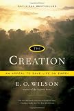 Wilson, Edward O.: The Creation: An Appeal to Save Life on Earth Wilson, Edward O.: The Creation: An Appeal to Save Life on Earth