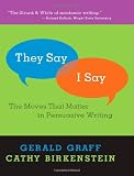 Graff, Gerald: They Say/I Say: The Moves That Matter in Persuasive Writing