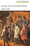 Krieger, Leonard: Kings and Philosophers: 1689-1789