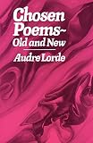 Lorde, Audre: Chosen Poems, Old and New Lorde, Audre: Chosen Poems, Old and New
