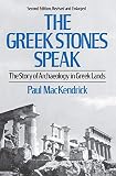 MacKendrick, Paul Lachlan: The Greek Stones Speak: The Story of Archaeology in Greek Lands MacKendrick, Paul Lachlan: The Greek Stones Speak: The Story of Archaeology in Greek Lands